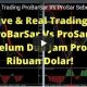 Real & Live Trading ProBarSar Vs ProSar Sebelum Dua Jam Profit Ribuan Dolar!