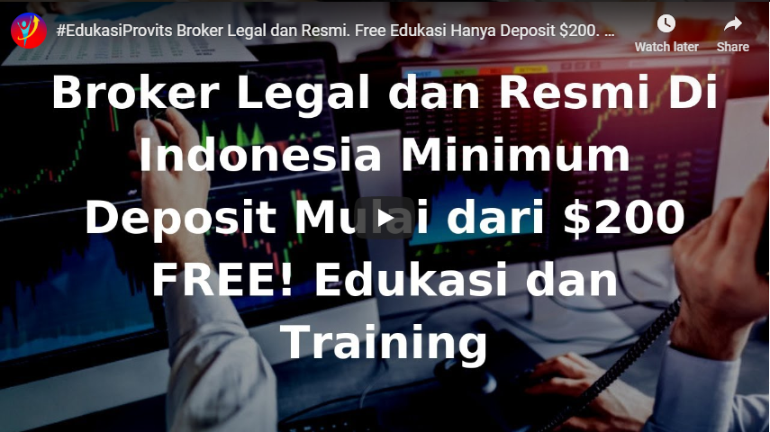 Broker Legal dan Resmi. Free Edukasi Hanya Deposit $200 Mau?