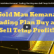 Gold Mau Kemana? Trading Plan Buy atau Sell Tetap Profit